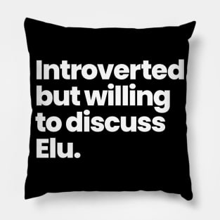 Introverted but willing to discuss Elu - SKAM France Pillow