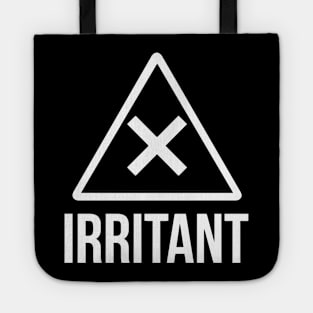 Irritant Sign Tote