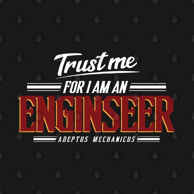 Enginseer - Trust Me Series by Exterminatus