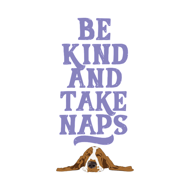 Be Kind and Take Naps by polliadesign