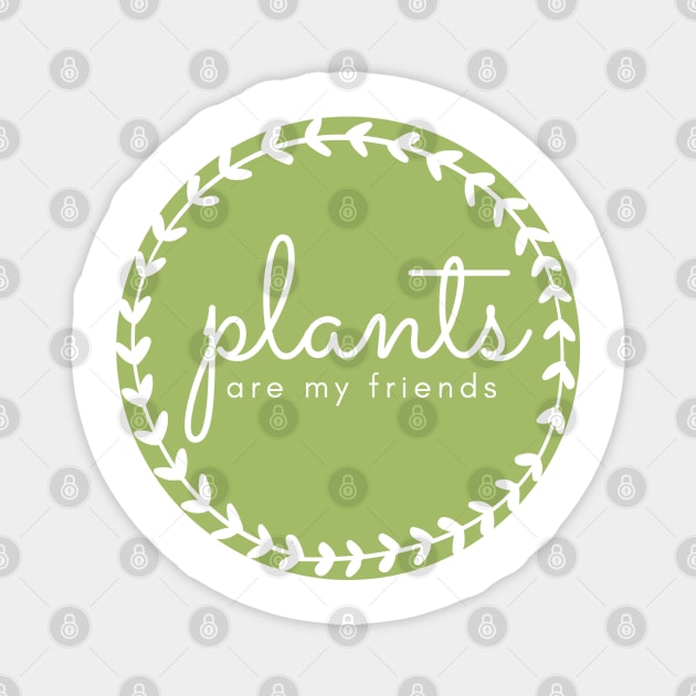 Plants are Friends Magnet by Sage-Wood