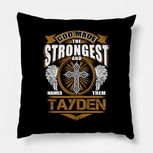 Tayden Name T Shirt - God Found Strongest And Named Them Tayden Gift Item Pillow