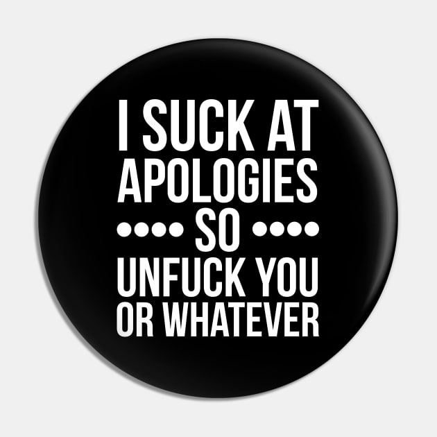 I suck at apologies so unfuck you or whatever swearing Pin by RedYolk