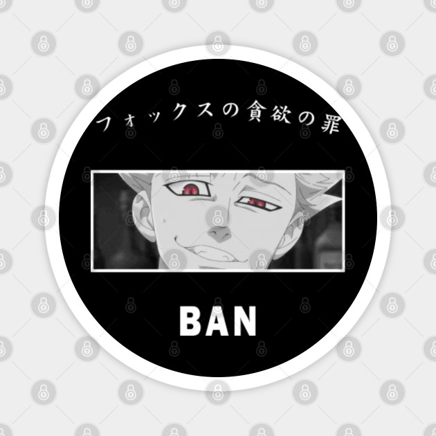 Ban Nanatsu No Taizai Ban Nanatsu No Taizai Magnet Teepublic
