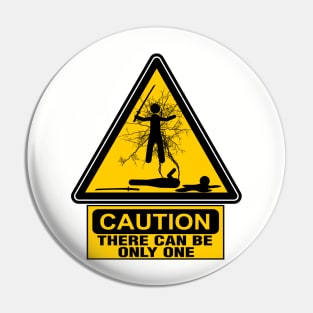 Caution: There Can Be Only One Pin