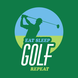 Eat Sleep Golf Repeat | Quote Design For Golfers T-Shirt