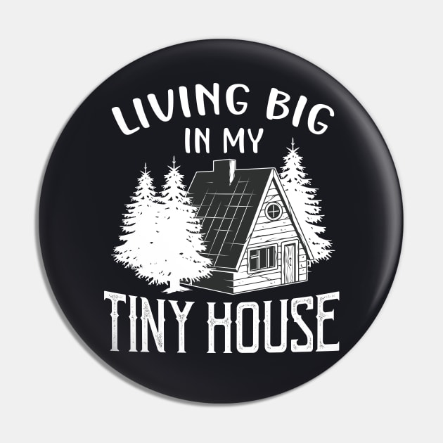 Living big in my Tiny House Pin by Foxxy Merch