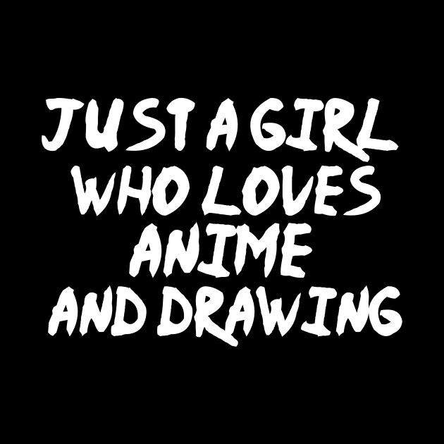 Just A Girl Who Loves Anime And Drawing by fromherotozero