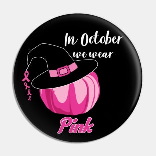 In October We Wear Pink - Pink Pumpkin Halloween Witch Pin