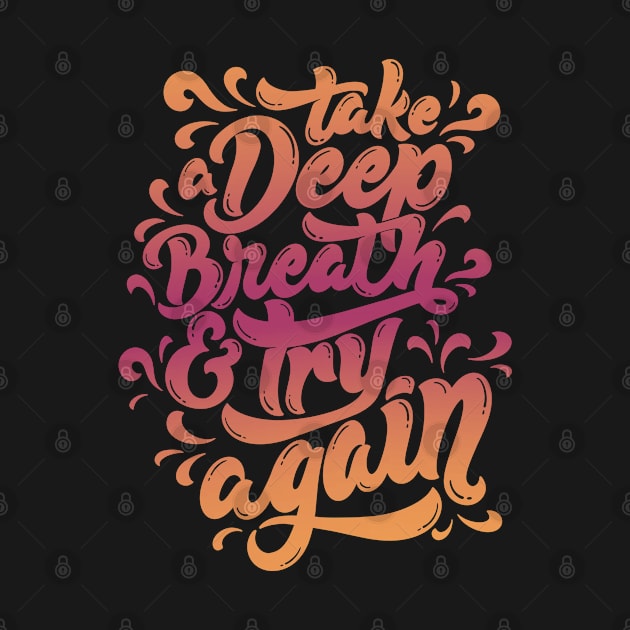 Take a Deep Breath and Try Again by ontheoutside