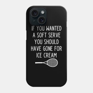 Funny Tennis Slogan Phone Case