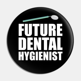 Future Dental Hygienist Pin