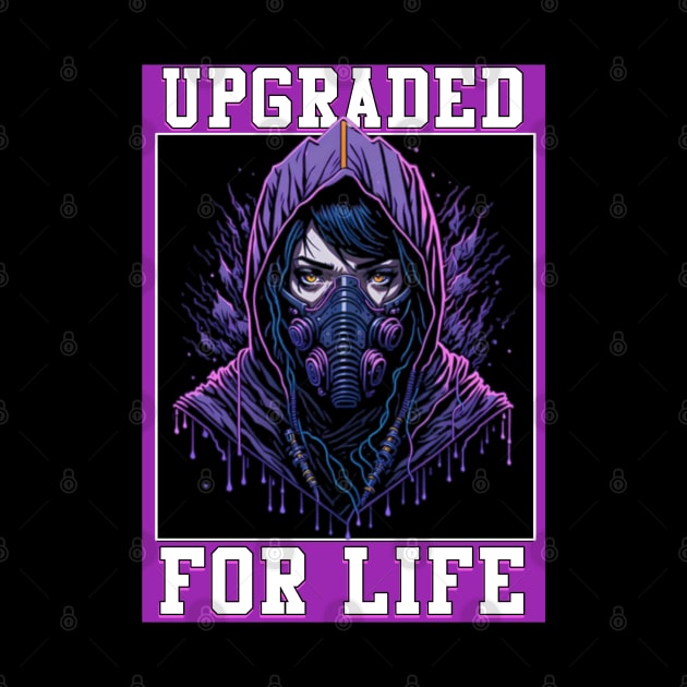 Upgraded For Life by QuirkyPrintShop