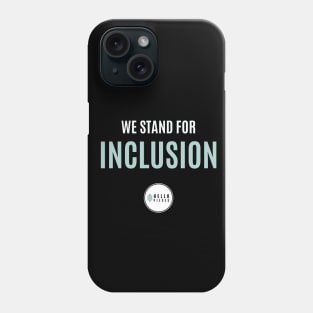 We Stand for Inclusion Phone Case