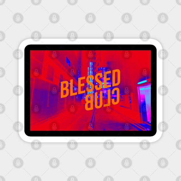 Blessed CLub Magnet by Emergencies.id