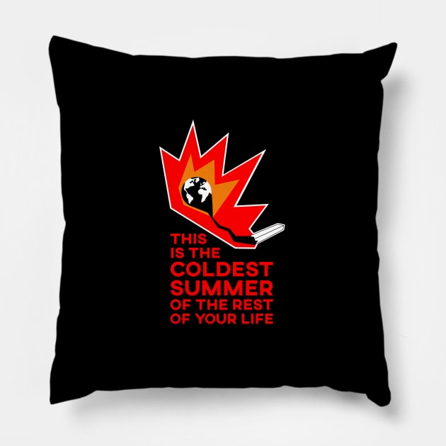 GLOBAL WARMING: coldest summer Pillow by bembureda