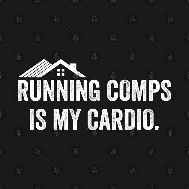 Funny Realtor Real Estate Agent Quote Running Comps Is My Cardio by Nisrine