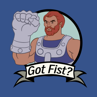 Got Fist? T-Shirt