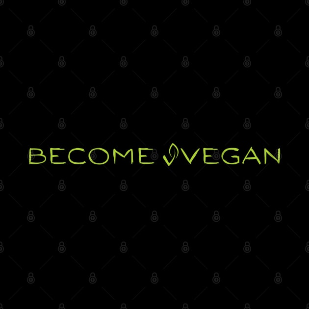 Become Vegan Funny Healthy Food Vege Veganism Minimalistic by CharismaShop