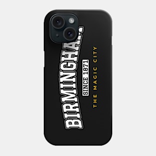 Birmingham, Alabama - The Magic City Since 1871 Phone Case