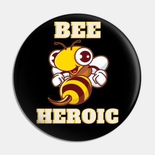 Bee Heroic Pin