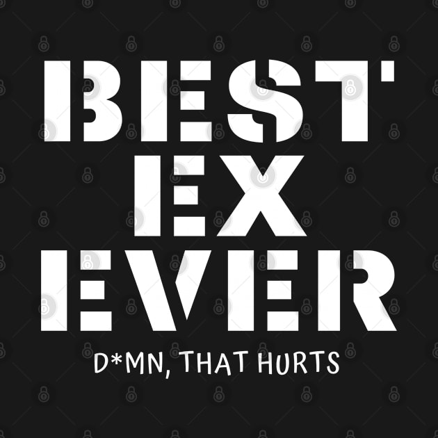 Funny Cool Best Ex Ever Boyfriend Girlfriend Couple by BuddyandPrecious