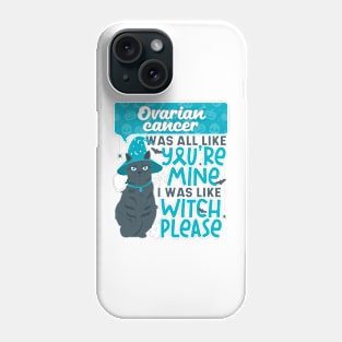 Funny Ovarian Cancer You're Mine Witch Please Halloween Cat Phone Case