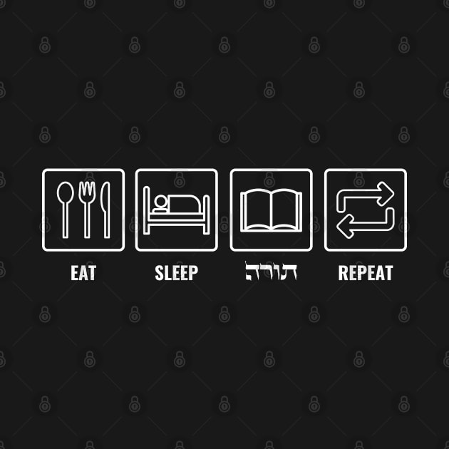 Eat Sleep Torah Repeat! Jewish Humor by JMM Designs