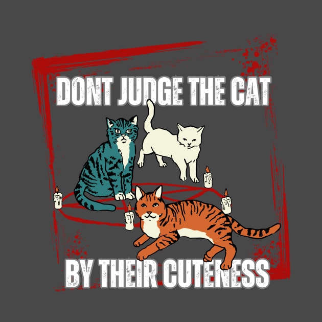 Warning Don't Judge The Cat By Their Cuteness by Bro Aesthetics