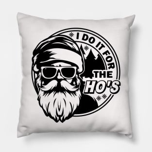 I do it for the Ho's Funny Christmas, Santa Design Pillow