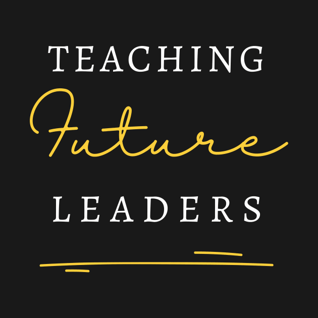 Teaching Future Leaders by RefinedApparelLTD