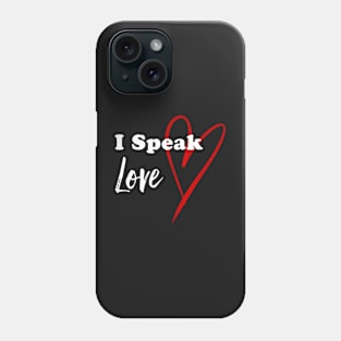 I speak love Phone Case
