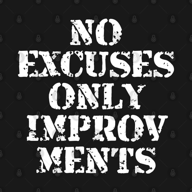 No Excuses Only Improvements by Texevod