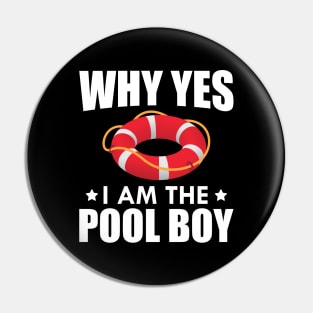 Pool Boy - Why yes I am the pool boy w Pin