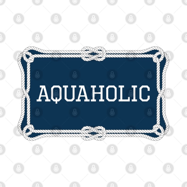 Aquaholic sailing quote by KLEDINGLINE