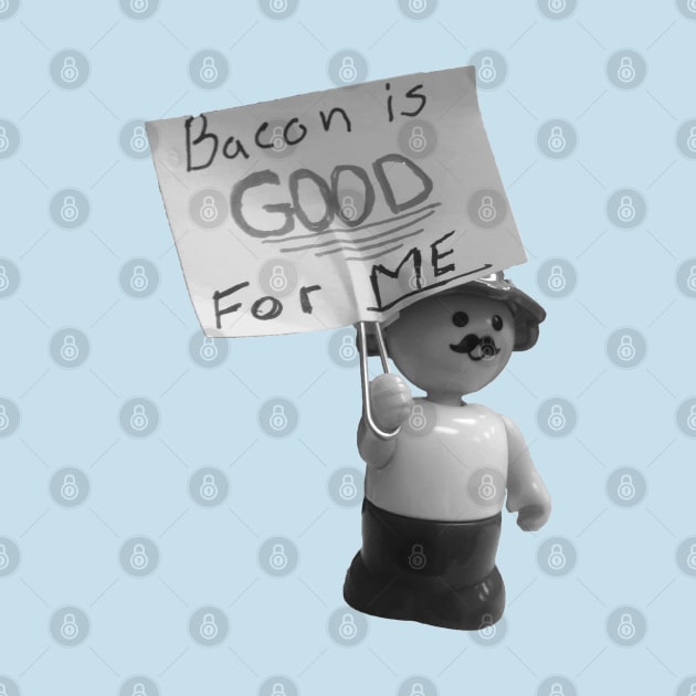 Bacon is Good for Me by PDTees