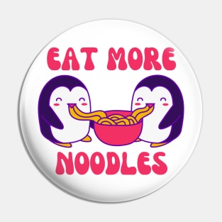 Eat More Noodles Penguins Pin