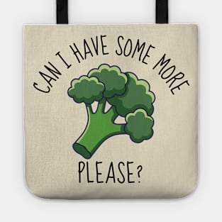 Can I Have Some More? Funny Broccoli Tote