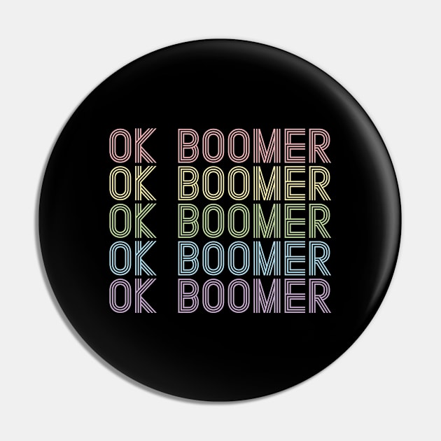 Ok Boomer - Colorful Pin by snapoutofit