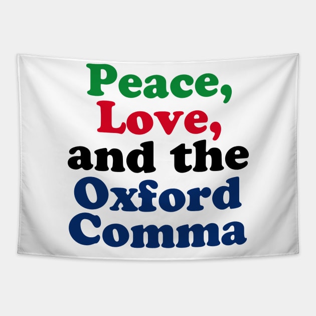 Peace Love Oxford Comma Grammar Humor Tapestry by epiclovedesigns