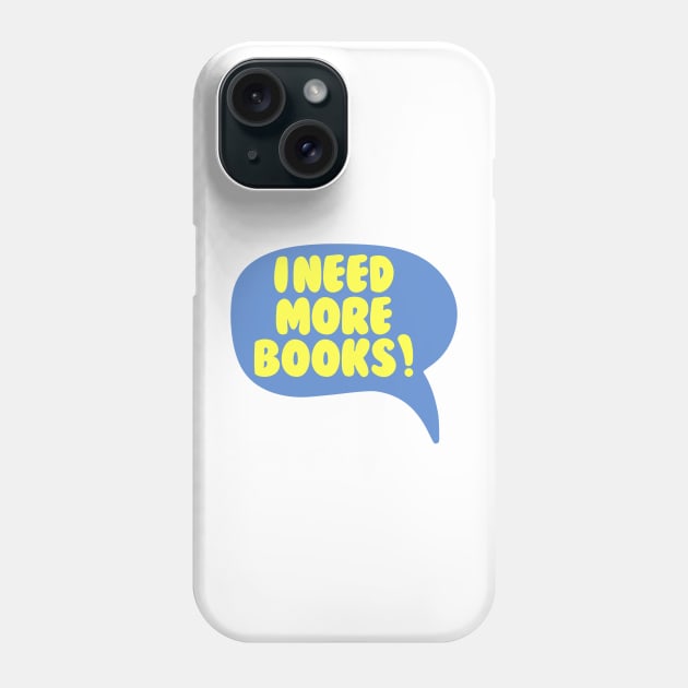 I need more books Phone Case by medimidoodles