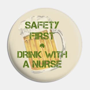 Safety First Drink With A Nurse Pin