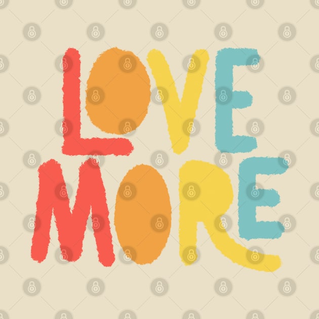 LOVE MORE by FillSwitch