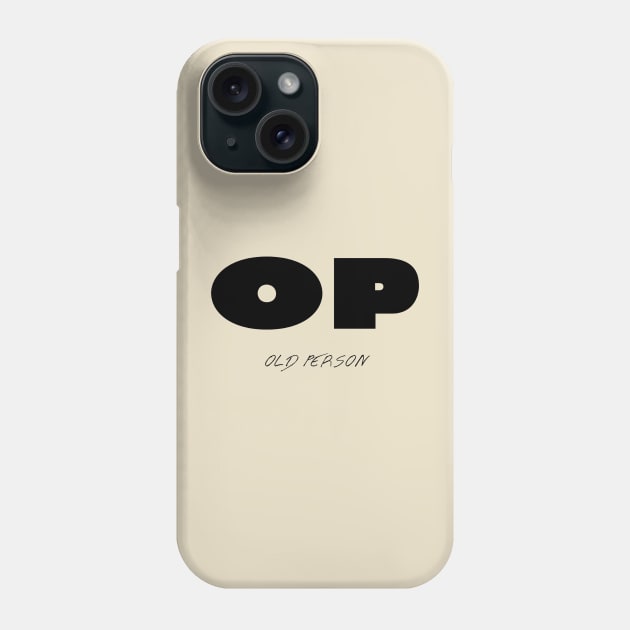 OP old person Phone Case by IOANNISSKEVAS