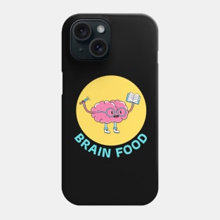 Brain Food | Brain Pun Phone Case