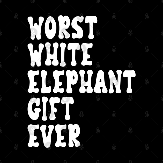 Humorous Worst White Elephant Gift Ever for Adults by Estrytee