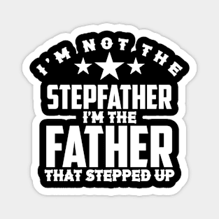 I‘m not the Stepfather I‘m the Father Magnet