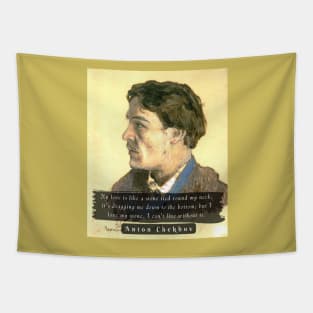 Anton Chekhov portrait and  Quote: My love is like a stone tied round my neck; Tapestry