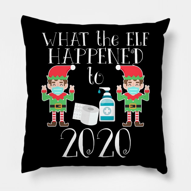 Funny Christmas 2020 Elf - What the Elf Happened to 2020 Pillow by nvqdesigns