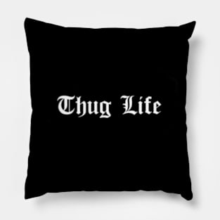 Thug Life Pillow